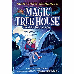 The Knight at Dawn (The Magic Tree House Graphic Novel #3)