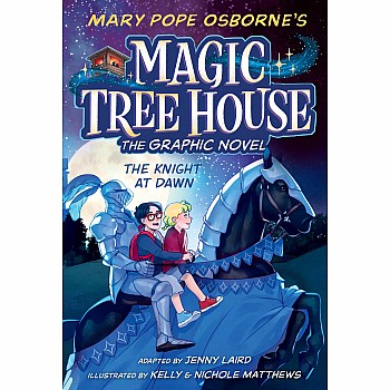 The Knight at Dawn (The Magic Tree House Graphic Novel #3)