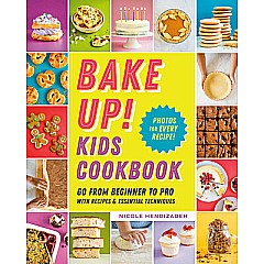 Bake Up! Kids Cookbook: Go from Beginner to Pro with 60 Recipes and Essential Techniques