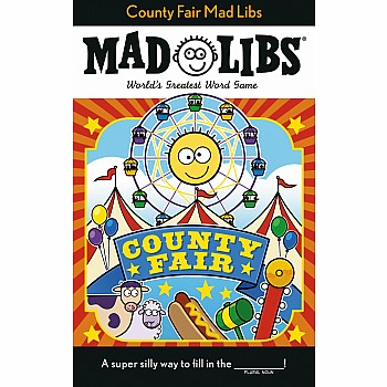County Fair Mad Libs: World's Greatest Word Game