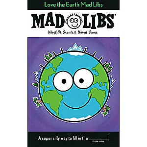 Mad Libs: Love the Earth 