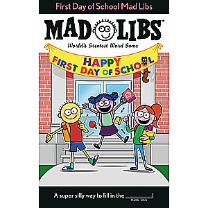Mad Libs: First Day of School