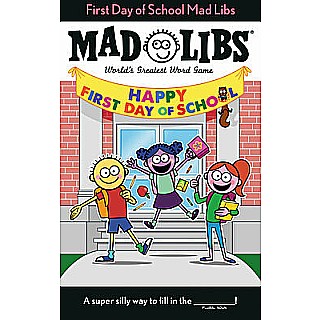First Day of School Mad Libs: World's Greatest Word Game