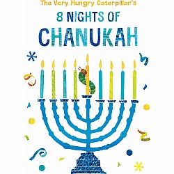 The Very Hungry Caterpillar's 8 Nights of Chanukah