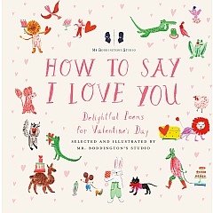 Mr. Boddington's Studio: How to Say I Love You: Delightful Poems for Valentine's Day