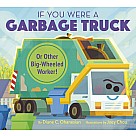 If You Were a Garbage Truck or Other Big-Wheeled Worker!