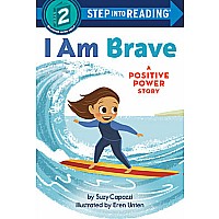 I Am Brave: A Positive Power Story (Step into Reading)