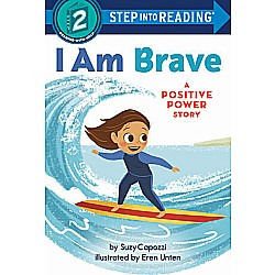 I Am Brave: A Positive Power Story (Step into Reading)
