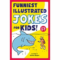 Funniest Illustrated Jokes for Kids!: For Ages 5-7