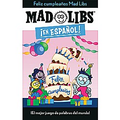 ¡Feliz cumpleaños! Mad Libs: ¡El mejor juego de palabras del mundo!
