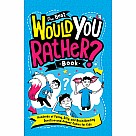 The Best Would You Rather? Book: Hundreds of Funny, Silly, and Brain-Bending Question-and-Answer Games for Kids