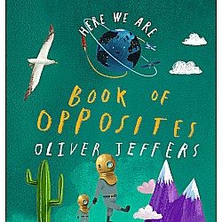 Here We Are: Book of Opposites