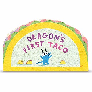 Dragon's First Taco (from the creators of Dragons Love Tacos)