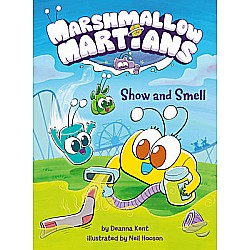 Marshmallow Martians: Show and Smell: (A Graphic Novel)