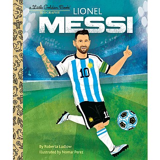 Lionel Messi A Little Golden Book Biography