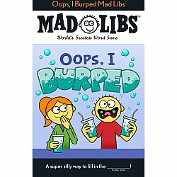 Oops, I Burped Mad Libs: World's Greatest Word Game