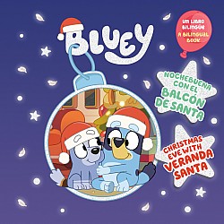 Bluey: Christmas Eve with Veranda Santa/Nochebuena con el Balcón de Santa (Bilingual English-Spanish Edition)