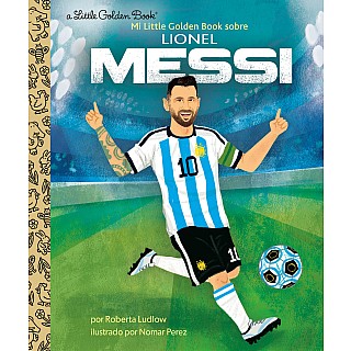 Mi Little Golden Book sobre Lionel Messi (My Little Golden Book About Lionel Messi Spanish Edition)