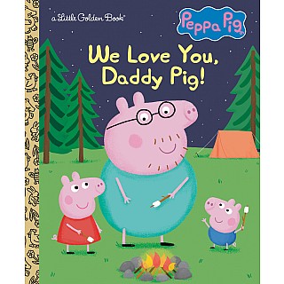 We Love You, Daddy Pig! (Peppa Pig)