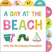 A Day at the Beach with The Very Hungry Caterpillar: A Tabbed Board Book