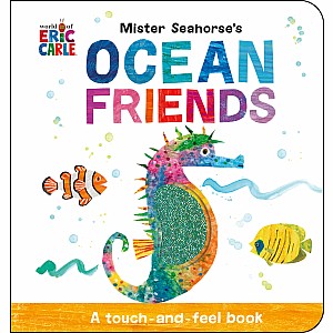 Mister Seahorse's Ocean Friends: A Touch-and-Feel Book