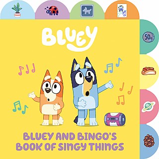 Bluey and Bingo's Book of Singy Things: A Tabbed Board Book