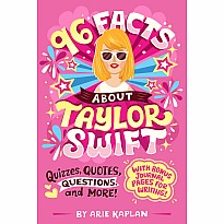 96 Facts About Taylor Swift: Quizzes, Quotes, Questions, and More! With Bonus Journal Pages for Writing!