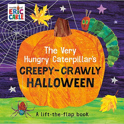 The Very Hungry Caterpillar's Creepy-Crawly Halloween: A Lift-the-Flap Book