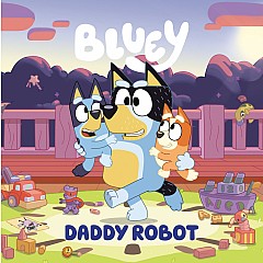 Bluey: Daddy Robot