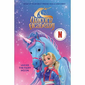 Under the Fairy Moon (A Unicorn Academy Book)