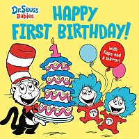 Happy First Birthday! With Dr. Seuss Babies: An Interactive Lift-the-Flap Board Book with a Mirror