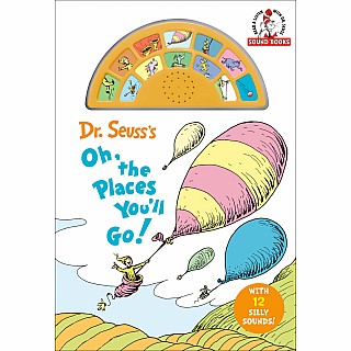 Dr. Seuss's Oh, the Places You'll Go! with 12 Silly Sounds!: An Interactive Read and Listen Book