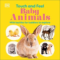 Touch and Feel Baby Animals: With Tactiles for Toddlers to Explore