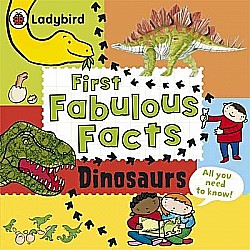 First Fabulous Facts Dinosaurs