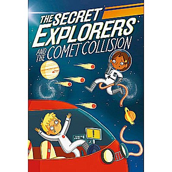 The Secret Explorers and the Comet Collision (The Secret Explorers #2)