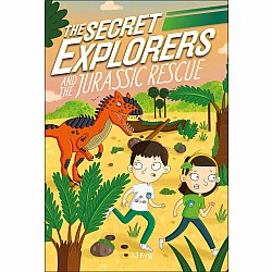 The Secret Explorers and the Jurassic Rescue (The Secret Explorers #3)