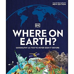 Where on Earth?: Geography As You've Never Seen It Before