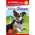 Amazing Dogs: DK Super Readers Level 2