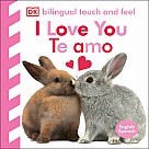 Bilingual Baby Touch and Feel: I Love You - Te amo: ingles - español