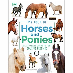 My Book of Horses and Ponies: A Fact-Filled Guide to Your Equine Friends