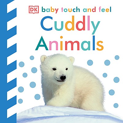 Baby Touch and Feel: Cuddly Animals
