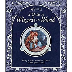 Wizardology: A Guide to Wizards of the World