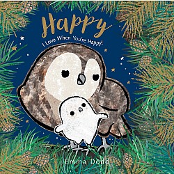 Happy Padded Board Book: (A Heartwarming Story of Parental Love Featuring Parent & Child Owls in Rhyming Text - For Babies and 
