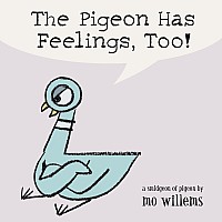 The Pigeon Has Feelings, Too!
