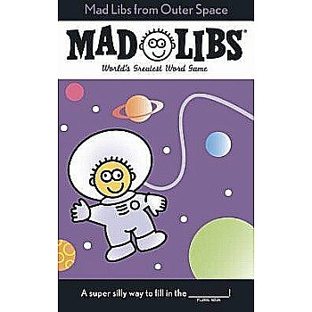 Mad Libs from Outer Space: World's Greatest Word Game