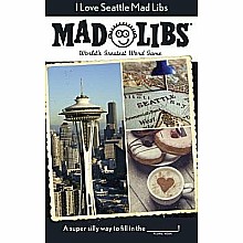 I Love Seattle Mad Libs: World's Greatest Word Game