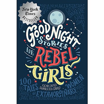 Good Night Stories for Rebel Girls: 100 Tales of Extraordinary Women