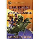 Rick Riordan Presents: Serwa Boateng's Guide to Witchcraft and Mayhem