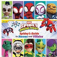 Spidey and His Amazing Friends: Spidey's Guide to Heroes and Villains