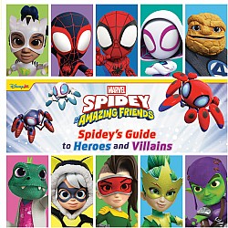 Spidey and His Amazing Friends: Spidey's Guide to Heroes and Villains